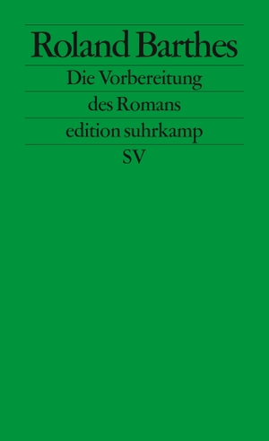 Barthes, Roland. Die Vorbereitung des Romans - Vorlesung am Collège de France 1978-1979 und 1979-1980. Suhrkamp Verlag AG, 2008.