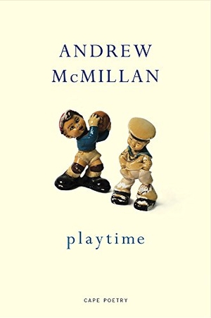 Mcmillan, Andrew. playtime. Vintage Publishing, 2018.
