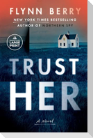 Trust Her
