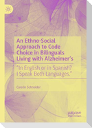 An Ethno-Social Approach to Code Choice in Bilinguals Living with Alzheimer¿s