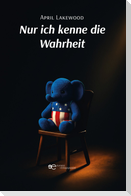 NUR ICH KENNE DIE WAHRHEIT