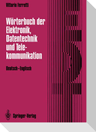 Wörterbuch der Elektronik, Datentechnik und Telekommunikation / Dictionary of Electronics, Computing and Telecommunications