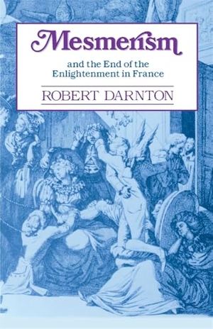 Darnton, Robert. Mesmerism and the End of the Enlightenment in France. Harvard University Press, 1986.