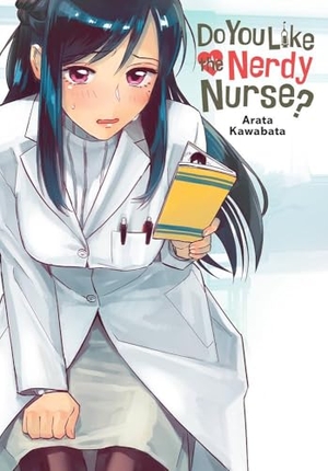 Kawabata, Arata / Christie, Phil et al. Do You Like the Nerdy Nurse?. Little, Brown & Company, 2021.
