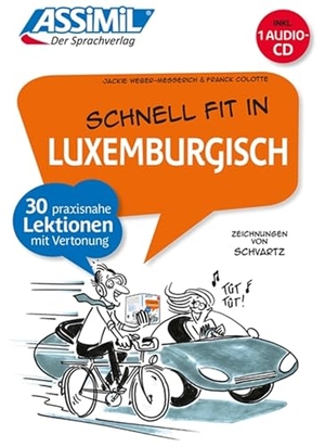 Assimil Gmbh (Hrsg.). ASSiMiL Schnell fit in Luxemburgisch - Selbstlernkurs in deutscher Sprache - Lehrbuch + Audio-CD. Assimil-Verlag GmbH, 2019.
