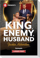 King, Enemy, Husband