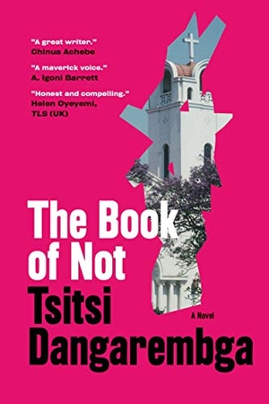 Dangarembga, Tsitsi. The Book of Not. Graywolf Press, 2021.