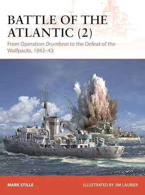 Stille, Mark. Battle of the Atlantic (2) - From Operation Drumbeat to the Defeat of the Wolfpacks, 1942-43. Bloomsbury USA, 2026.