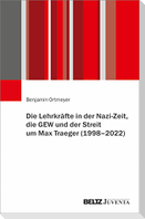 Die Lehrkräfte in der Nazi-Zeit, die GEW und der Streit um Max Traeger (1998 - 2022)