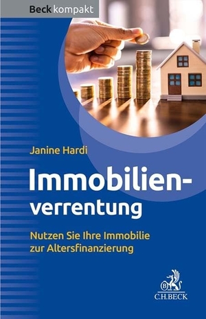 Hardi, Janine. Immobilienverrentung - Nutzen Sie Ihre Immobilie zur Altersfinanzierung. C.H. Beck, 2023.