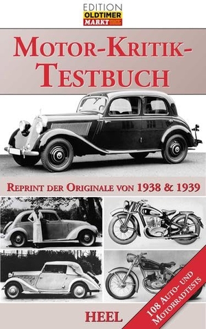 Das große Motor-Kritik-Testbuch - Reprint der Originale von 1938 und 1939 - 108 Auto- und Motorradtests. Heel Verlag GmbH, 2015.
