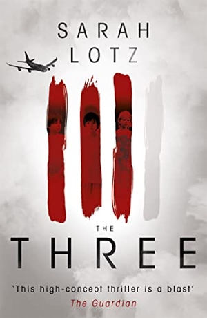 Lotz, Sarah. The Three. Hodder And Stoughton Ltd., 2015.