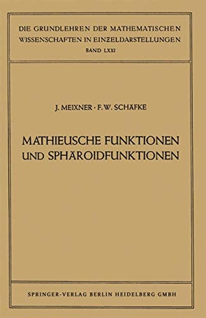 Schäfke, Friedrich Wilhelm / Josef Meixner. Mathieusche Funktionen und Sphäroidfunktionen - Mit Anwendungen auf Physikalische und Technische Probleme. Springer Berlin Heidelberg, 1954.