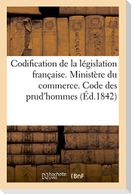 Codification de la législation française. Ministère du commerce. Code des prud'hommes