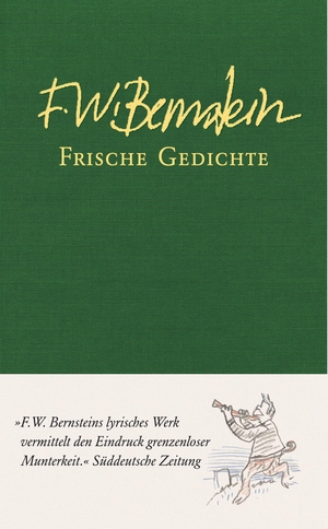 Bernstein, F. W.. Frische Gedichte. Kunstmann Antje GmbH, 2017.