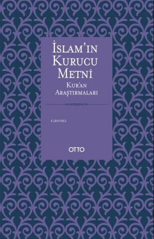 Hayri Kirbasoglu, M.. Islamin Kurucu Metni. Otto Yayinlari, 2021.