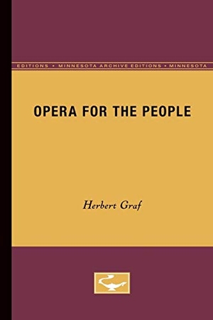 Graf, Herbert. Opera for the People. University of Minnesota Press, 1951.