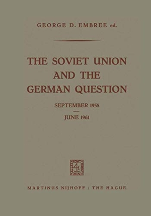 Embree, George D. (Hrsg.). The Soviet Union and the German Question September 1958 ¿ June 1961. Springer Netherlands, 1963.