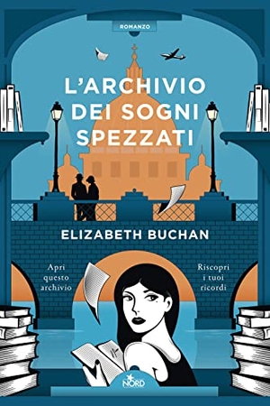 Buchan, Elizabeth. L' archivio dei sogni spezzati. Nord, 2022.