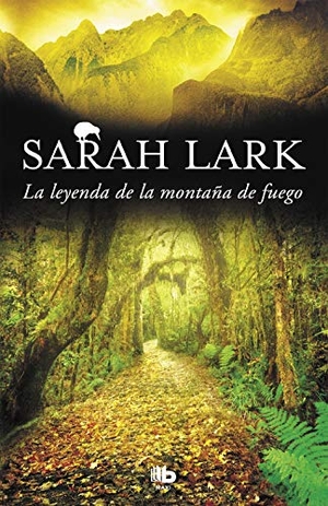 Lark, Sarah. La Leyenda de la Montaña de Fuego / Legend of the Fire Mountain. B DE BOLSILLO, 2019.