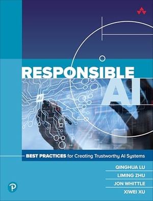 Csiro / Whittle, Jon et al. Responsible AI - Best Practices for Creating Trustworthy AI Systems. Pearson Education (US), 2024.