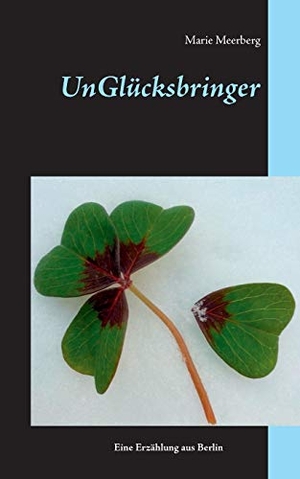 Meerberg, Marie. Unglücksbringer. Books on Demand, 2017.