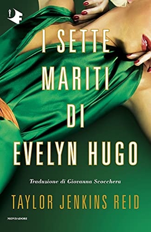 Jenkins Reid, Taylor. I sette mariti di Evelyn Hugo. Mondadori, 2021.