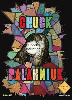Palahniuk, Chuck. Shock induction. Ediz. italiana. Mondadori, 2026.