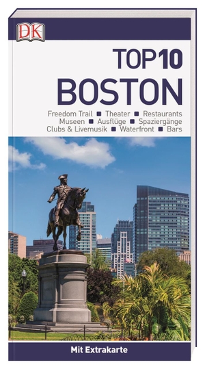 Top 10 Reiseführer Boston - mit Extra-Karte und kulinarischem Sprachführer zum Herausnehmen. Dorling Kindersley Reise, 2020.