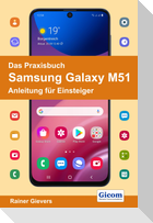 Das Praxisbuch Samsung Galaxy M51 - Anleitung für Einsteiger