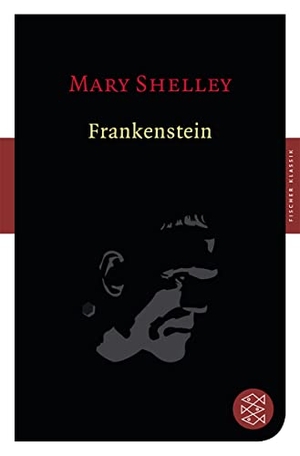Shelley, Mary. Frankenstein. FISCHER Taschenbuch, 2009.