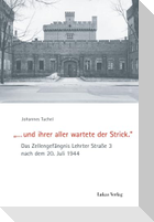»... und ihrer aller wartete der Strick.«