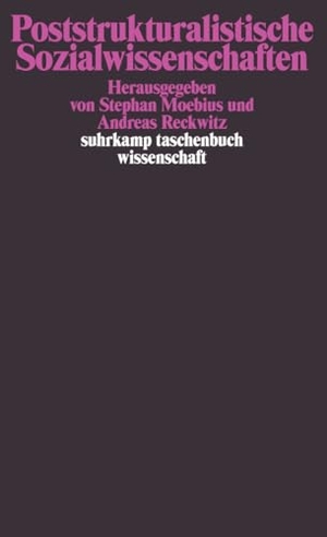 Moebius, Stephan / Andreas Reckwitz (Hrsg.). Poststrukturalistische Sozialwissenschaften. Suhrkamp Verlag, 2008.