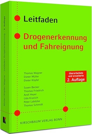 Wagner, Thomas / Müller, Dieter et al. Leitfaden Drogenerkennung und Fahreignung. Kirschbaum Verlag, 2024.