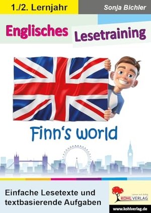 Bichler, Sonja. Englisches Lesetraining - Finn's world - Einfache Lesetexte und textbasierende Aufgaben. Kohl Verlag, 2022.