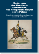 Uniformen der Kavallerie Frankreichs, des Königreichs Neapel sowie Polens
