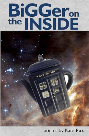 Fox, Kate. Bigger on the Inside. Smokestack Books, 2024.