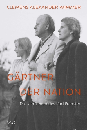 Wimmer, Clemens Alexander. Gärtner der Nation - Die vier Leben des Karl Foerster. VDG, 2024.