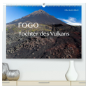 Fogo. Tochter des Vulkans (hochwertiger Premium Wandkalender 2024 DIN A2 quer), Kunstdruck in Hochglanz