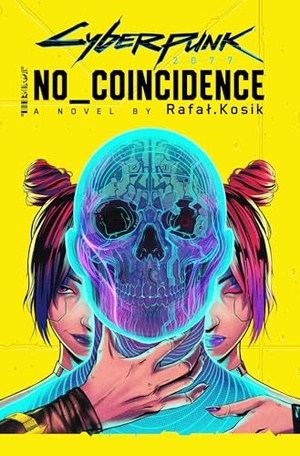 Kosik, Rafal. Cyberpunk 2077: No Coincidence. Little, Brown Book Group, 2024.