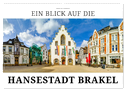 Ein Blick auf die Hansestadt Brakel (Wandkalender 2024 DIN A2 quer), CALVENDO Monatskalender