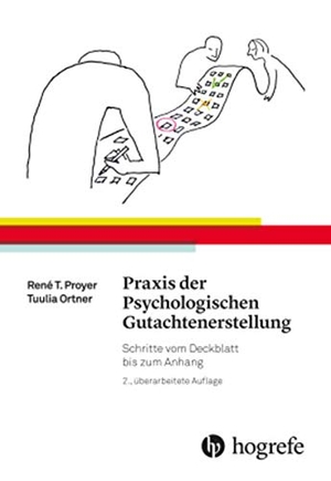Proyer, René T. / Tuulia M. Ortner. Praxis der Psychologischen Gutachtenerstellung - Schritte vom Deckblatt bis zum Anhang. Hogrefe AG, 2017.