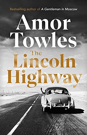 Towles, Amor. The Lincoln Highway. Random House UK Ltd, 2021.