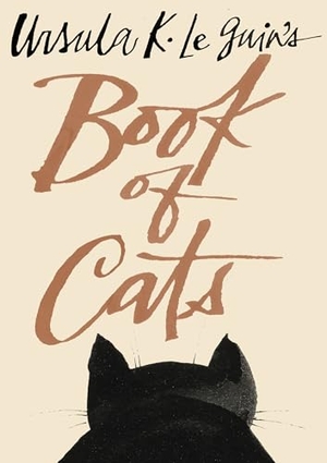 Le Guin, Ursula K.. Ursula K. Le Guin's Book of Cats. Turnaround Pub. Serv. Ltd, 2025.
