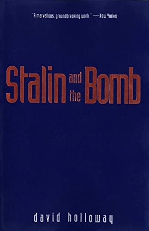 Holloway, David. Stalin and the Bomb - The Soviet Union and Atomic Energy, 1939-1956. Yale University Press, 1996.