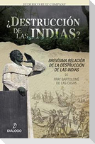 ¿Destrucción de las Indias? : "Brevísima relación de la destrucción de las Indias" de Fray Bartolomé de Las Casas