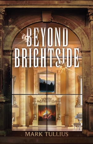 Tullius, Mark. Beyond Brightside. Vincere Press, LLC, 2020.
