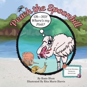 Harris, Ruth. Peach the Spoonbill - Oh - NO! Where's My Pink?. Independently published, 2026.
