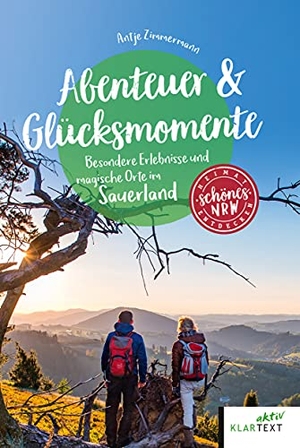 Zimmermann, Antje. Abenteuer & Glücksmomente Sauerland - Besondere Erlebnisse und magische Orte im Sauerland. Klartext Verlag, 2021.