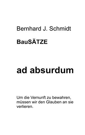 Schmidt, Bernhard J.. ad absurdum. Books on Demand